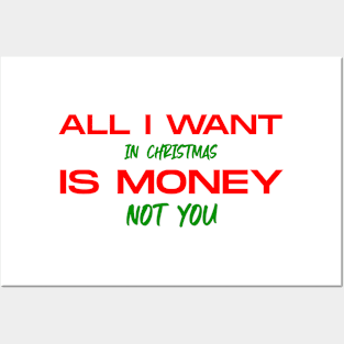 all i want in christmas is money not you Posters and Art